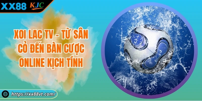 XOI LAC TV
